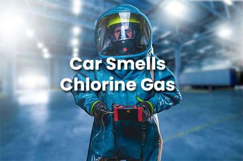 Why Does Car Smell Like Chlorine? What to do?