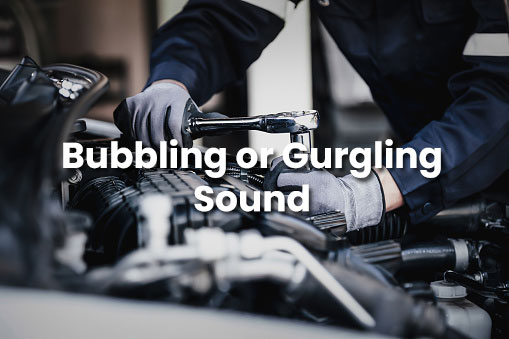 Why Does Car Sound Like Its Bubbling or Gurgling?